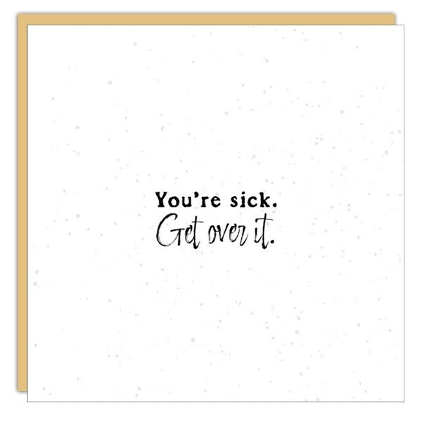 Gift Enclosure - Little Gem - You’re sick. Get over it. - Cedar Mountain Studios