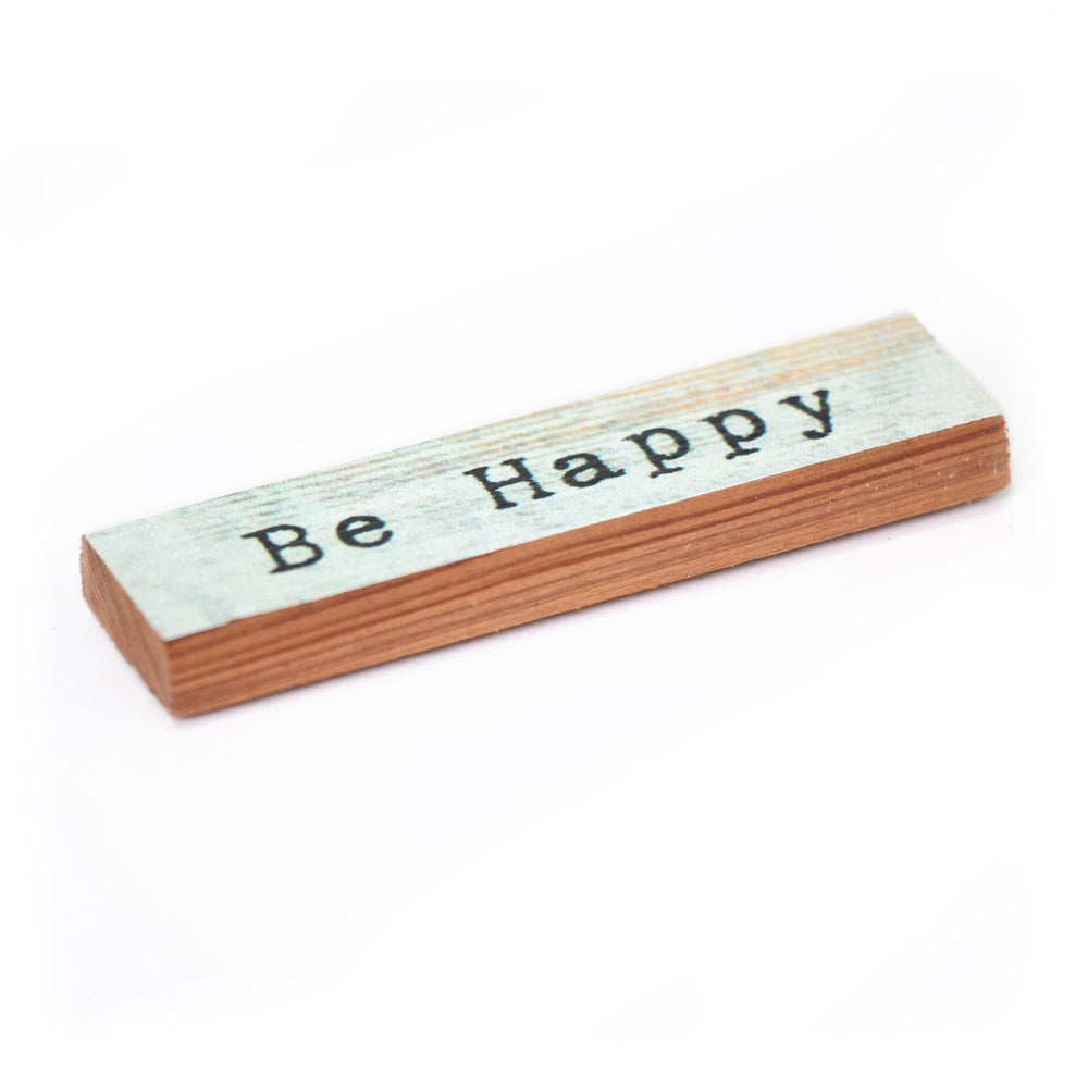 Be Happy Timber Magnet - Cedar Mountain Studios