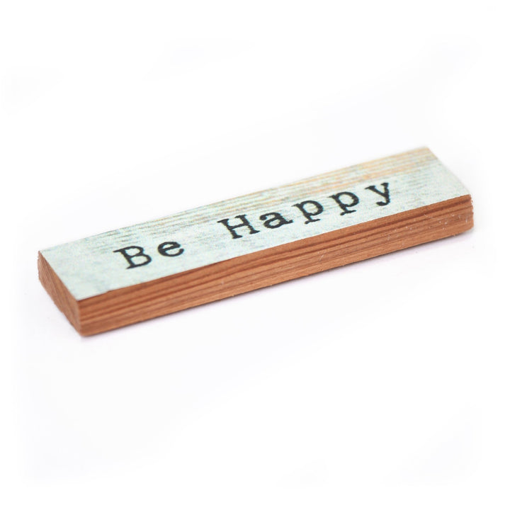 Be Happy Timber Magnet - Cedar Mountain Studios