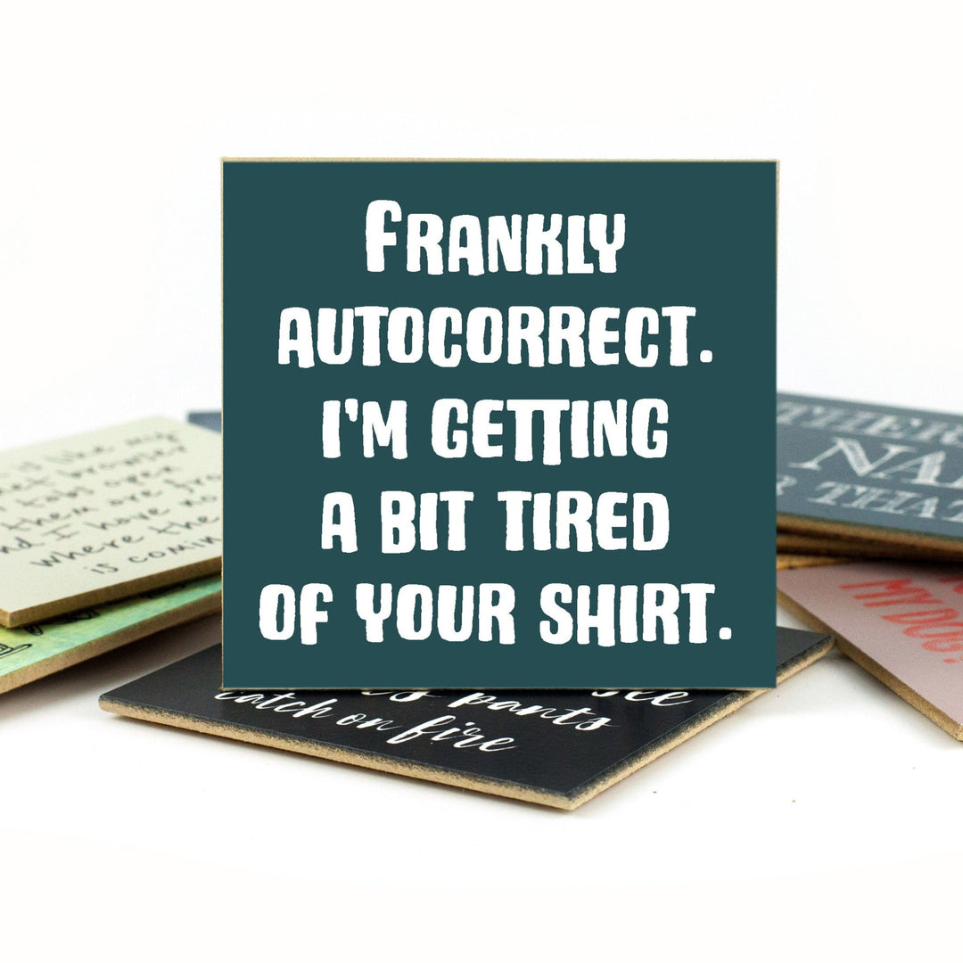 Frankly Autocorrect Coaster or Magnet - Cedar Mountain Studios