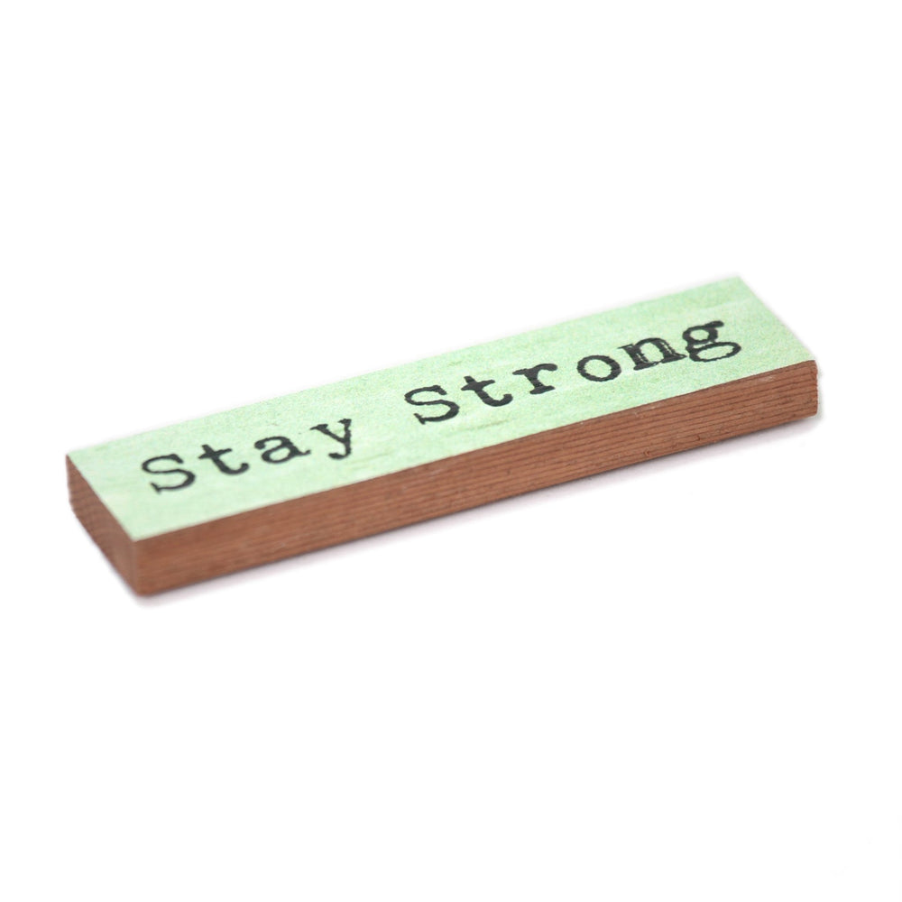 Stay Strong Timber Magnet - Cedar Mountain Studios