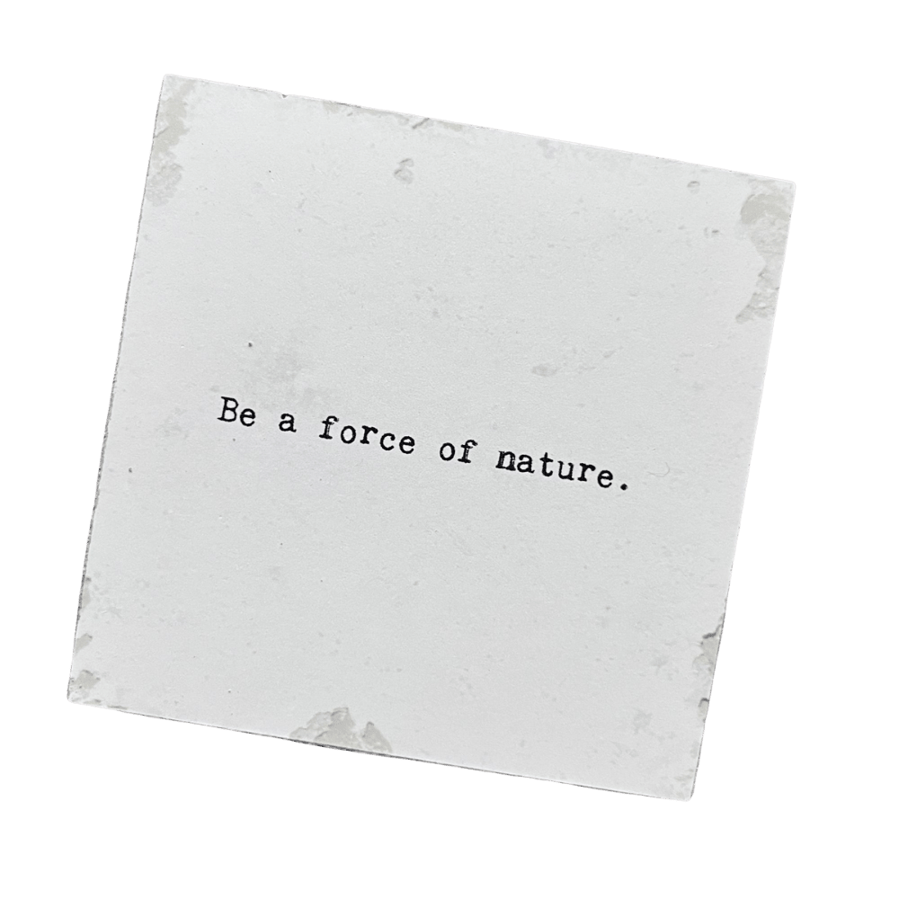 Art Block - Little Gem - Be a force of nature - Cedar Mountain Studios