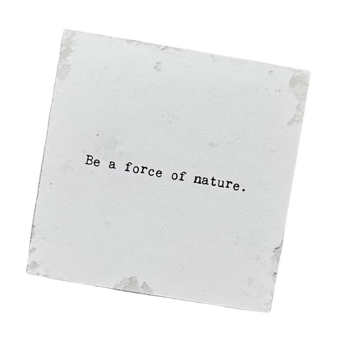 Art Block - Little Gem - Be a force of nature - Cedar Mountain Studios