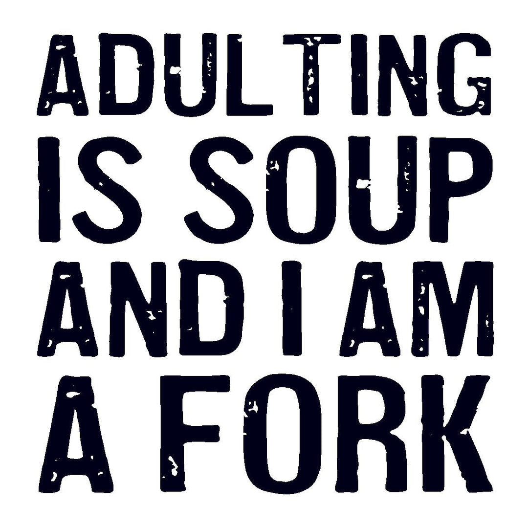 Coasters or Magnets - Adulting is soup - Cedar Mountain Studios