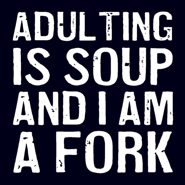 Coasters or Magnets - Adulting is soup - Cedar Mountain Studios