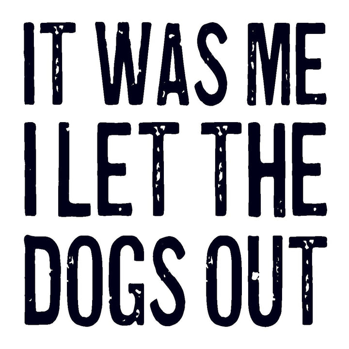 Coasters or Magnets - It was me I let the dogs out - Cedar Mountain Studios