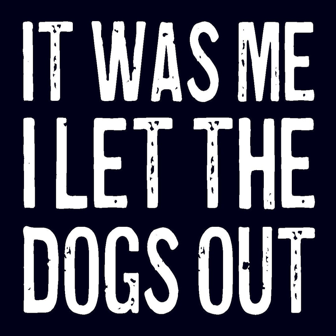 Coasters or Magnets - It was me I let the dogs out - Cedar Mountain Studios