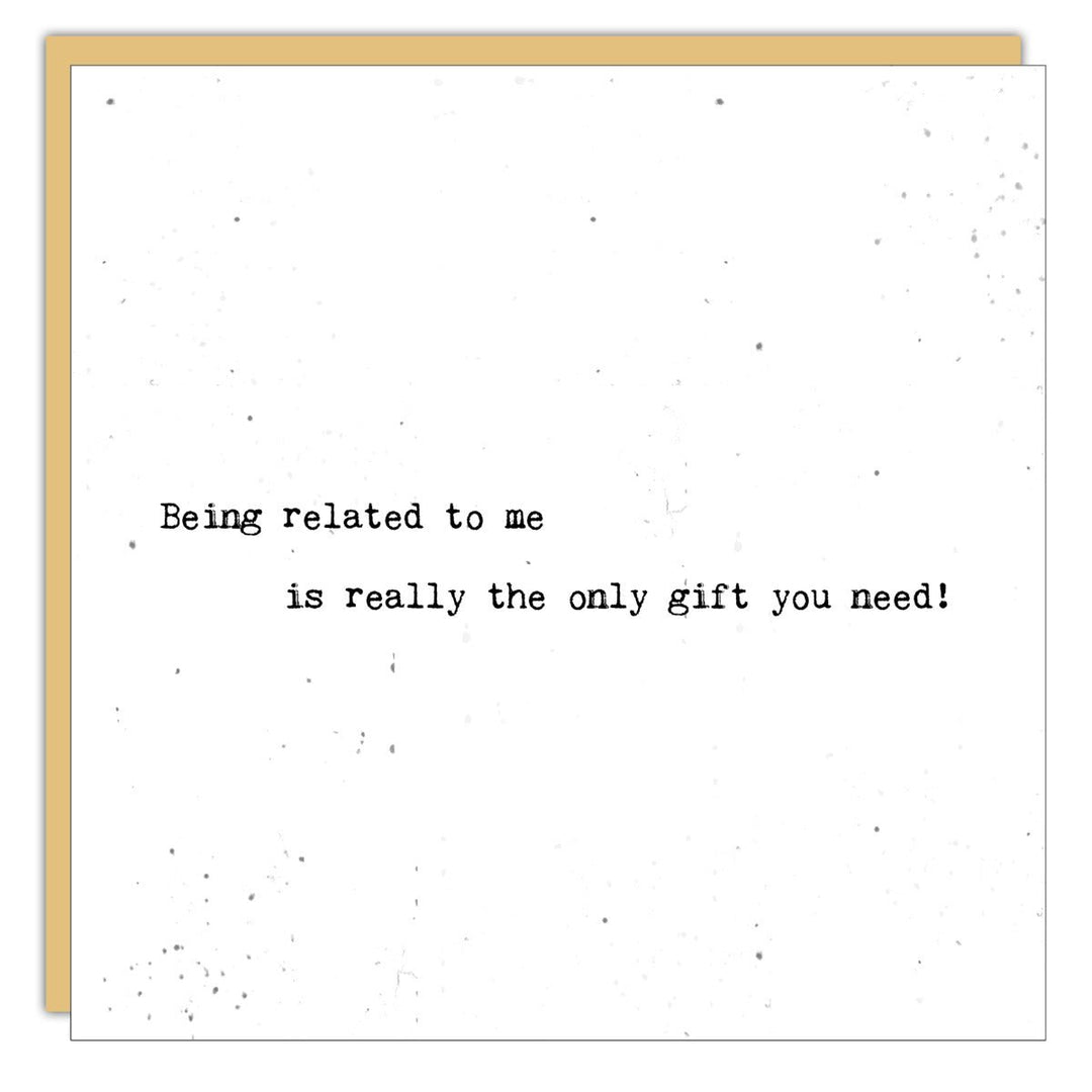 Stationery - Little Gem - Being related to me is really the only gift you need - Cedar Mountain Studios