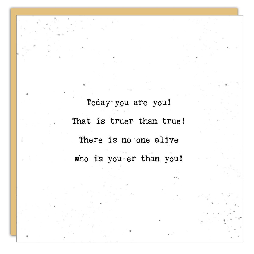 Stationery - Little Gem - Today you are you! That is truer than true - Cedar Mountain Studios