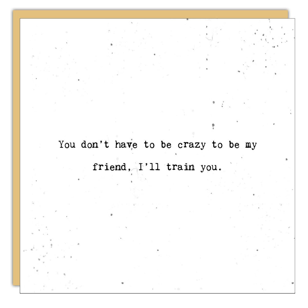Stationery - Little Gem - You don’t have to be crazy - Cedar Mountain Studios