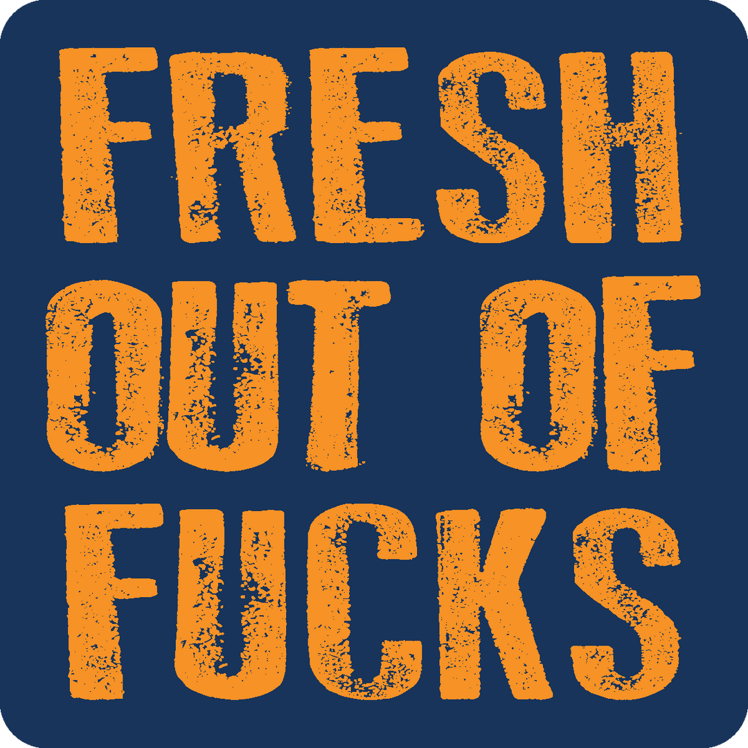 Stickers | Stick Happens - Fresh out of F's - Cedar Mountain Studios