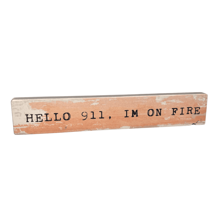 Timber Bit - Large - Hello 911 I'm on fire - Cedar Mountain Studios