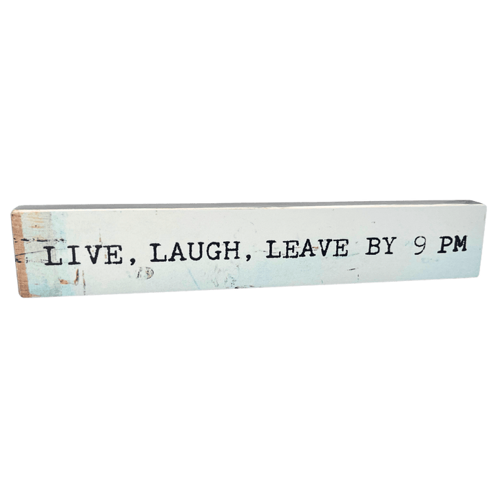 Timber Bit - Large - Live laugh leave by 9 - Cedar Mountain Studios