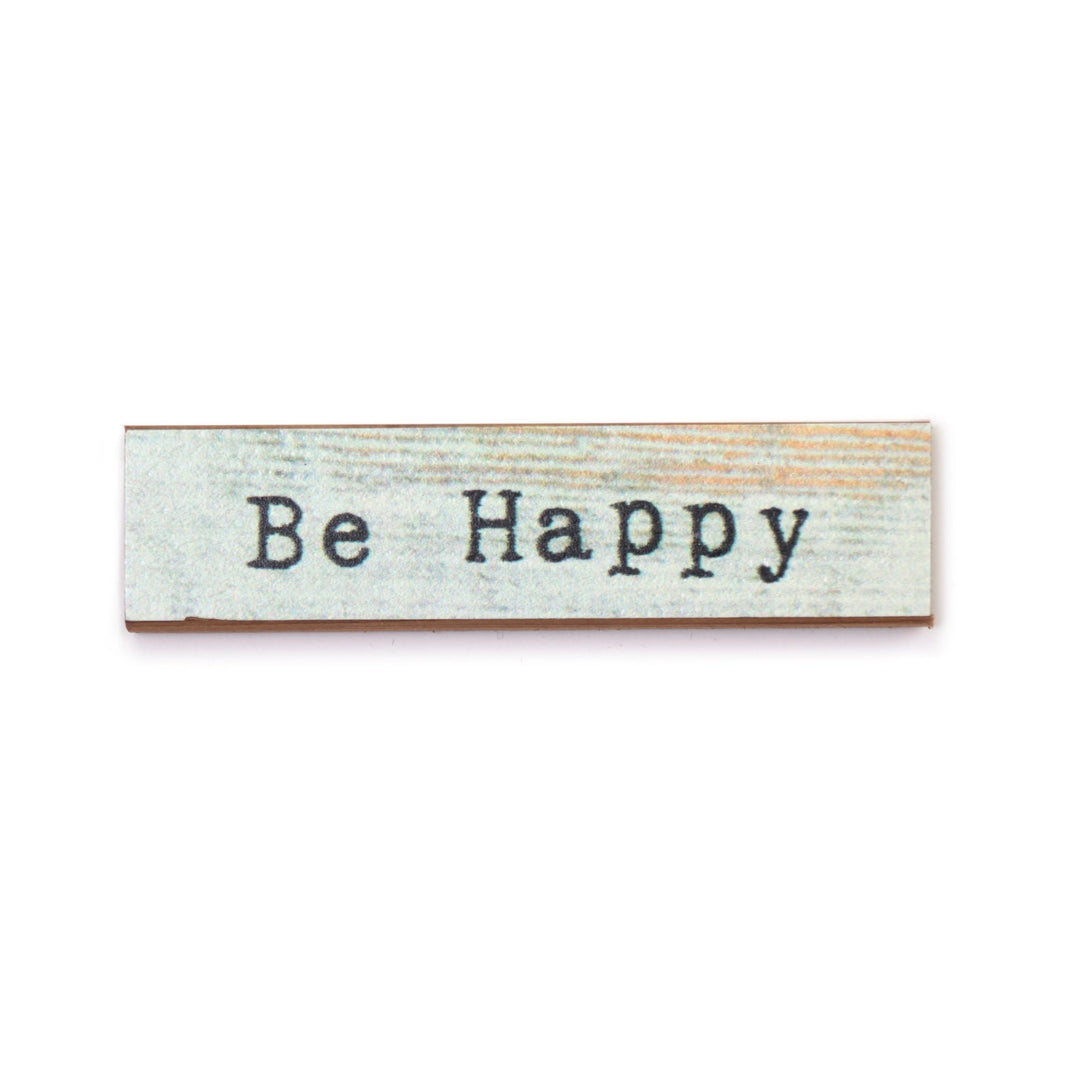 Be Happy Timber Magnet - Cedar Mountain Studios