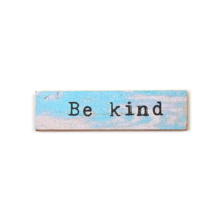 Be Kind Timber Magnet - Cedar Mountain Studios