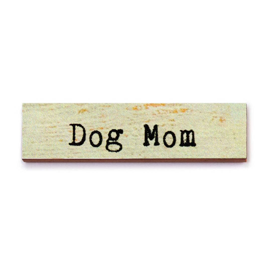 Dog Mom Timber Magnet - Cedar Mountain Studios
