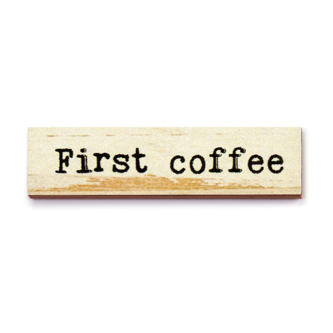 First Coffee Magnet - Cedar Mountain Studios