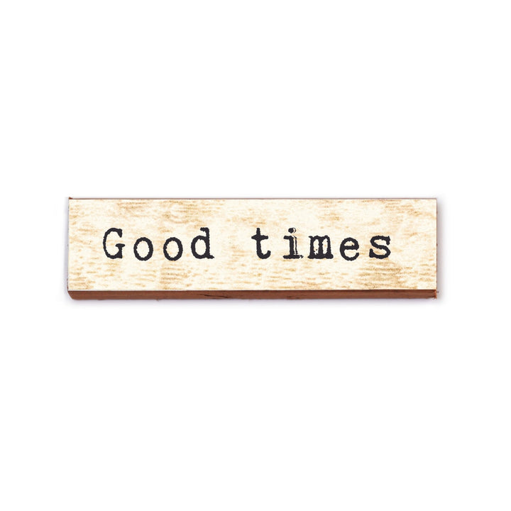 Good Times Timber Magnet - Cedar Mountain Studios