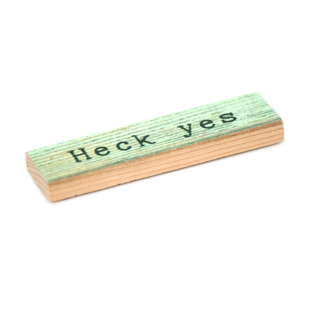 Heck Yes Timber Magnet - Cedar Mountain Studios