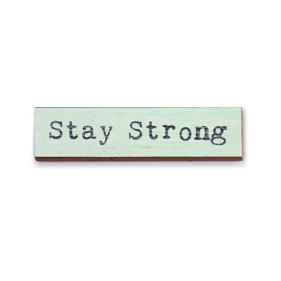 Stay Strong Timber Magnet - Cedar Mountain Studios