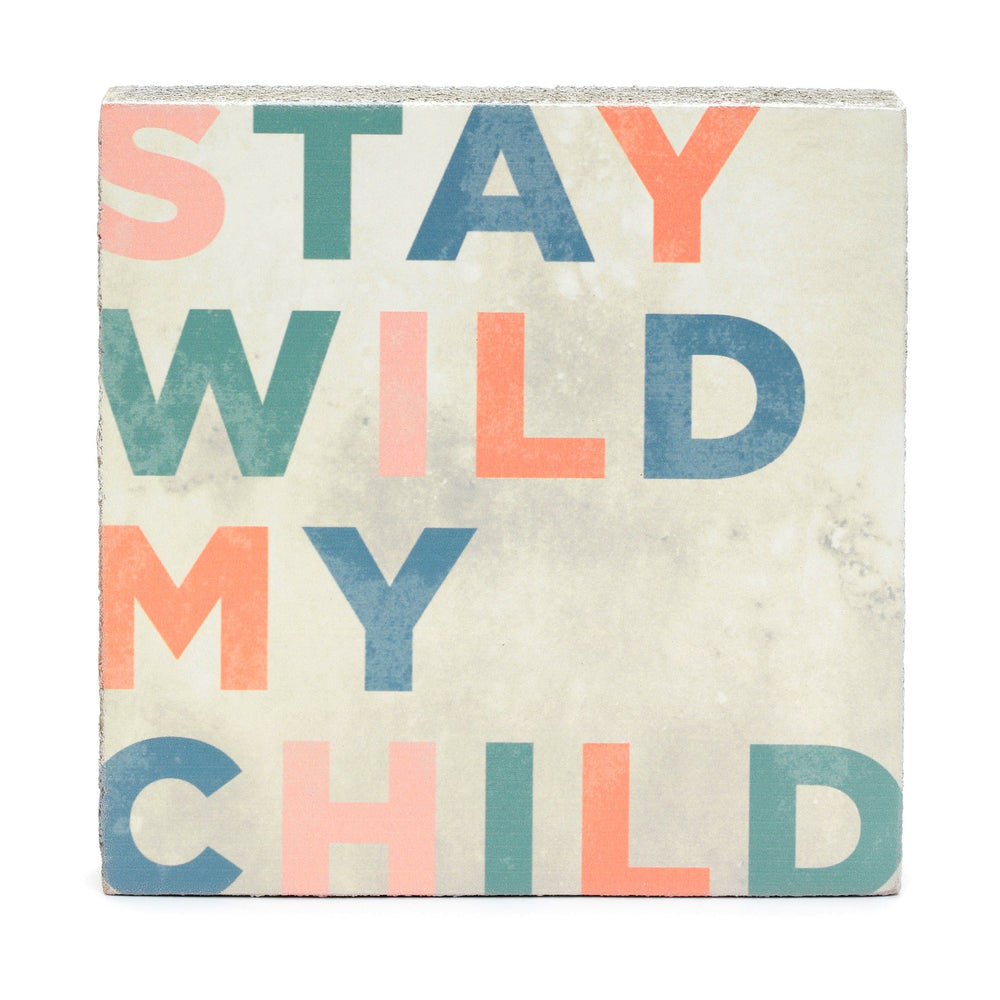 Stay Wild Art Block - Cedar Mountain Studios