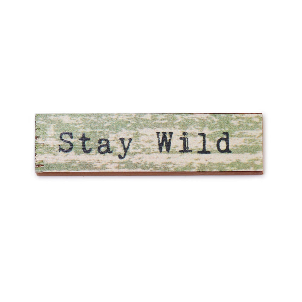 Stay Wild Timber Magnet - Cedar Mountain Studios