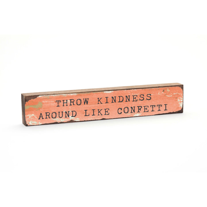 Throw Kindness Around Like Confetti Timber Bit - Cedar Mountain Studios