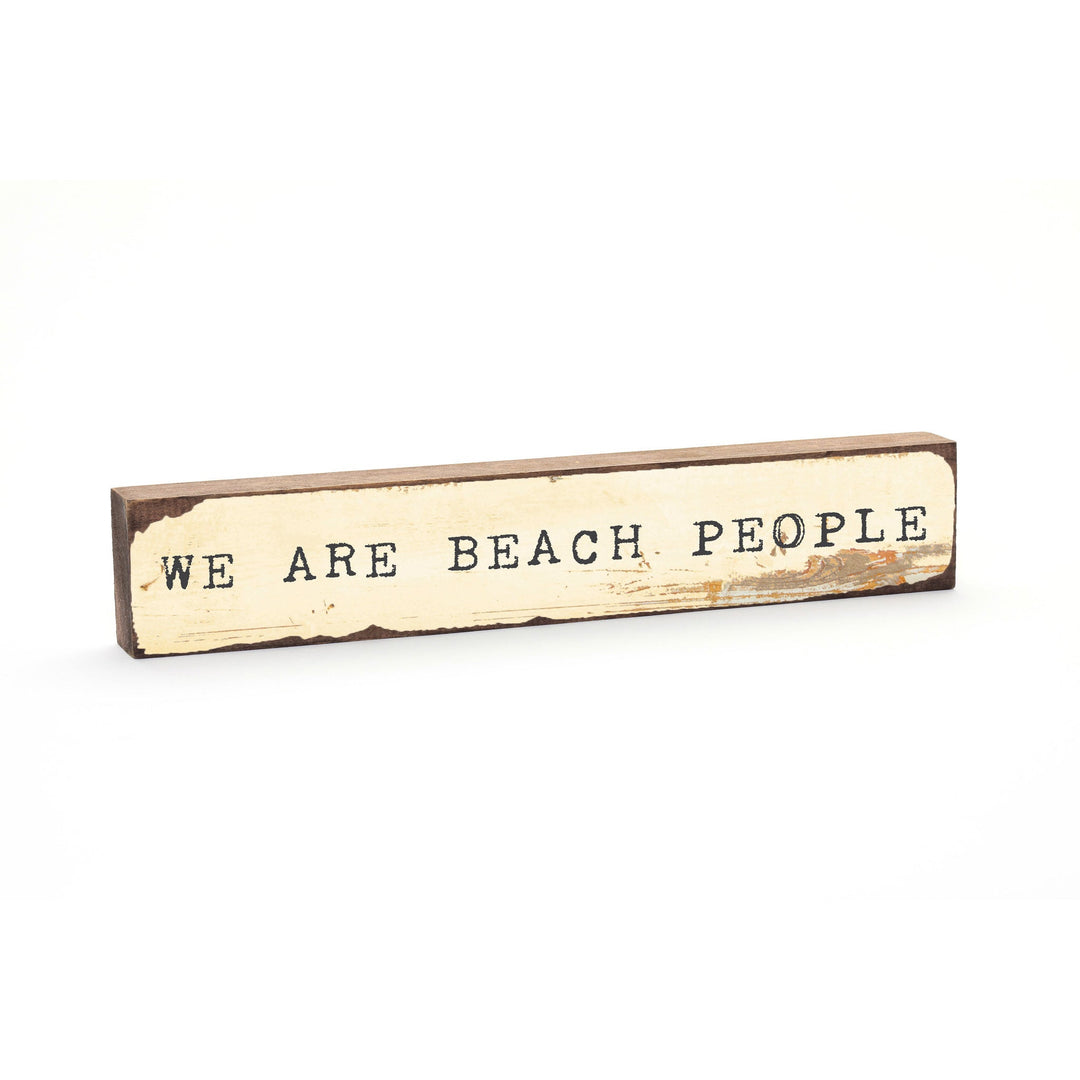 We Are Beach People Timber Bit - Cedar Mountain Studios