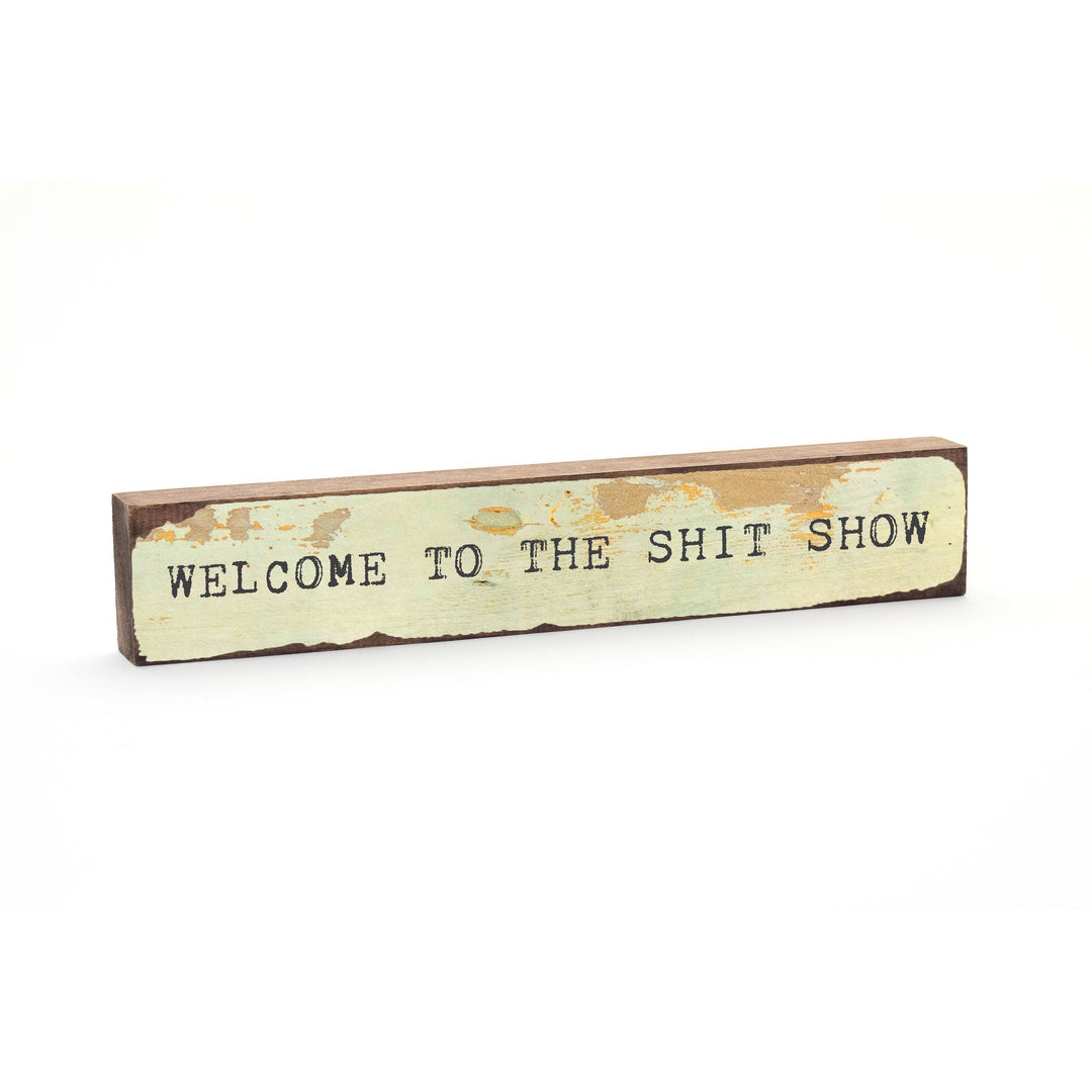 Welcome To The Shit Show Timber Bit - Cedar Mountain Studios